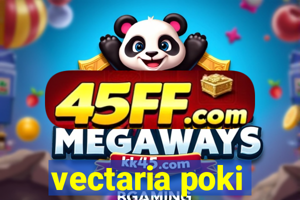 vectaria poki